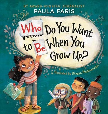 Who Do You Want to Be When You Grow Up? by Faris, Paula