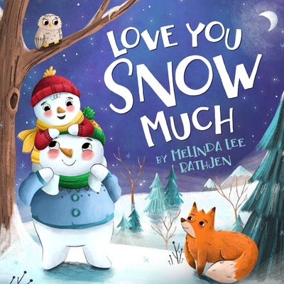 Love You Snow Much by Rathjen, Melinda Lee