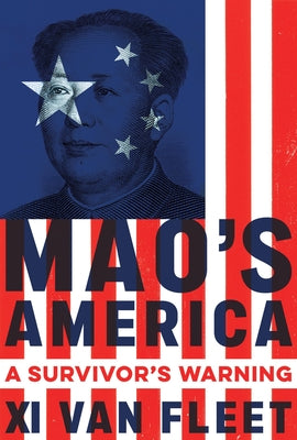 Mao's America: A Survivor's Warning by Van Fleet, XI