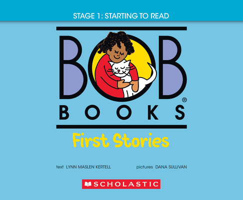 Bob Books - First Stories Hardcover Bind-Up Phonics, Ages 4 and Up, Kindergarten (Stage 1: Starting to Read) by Kertell, Lynn Maslen