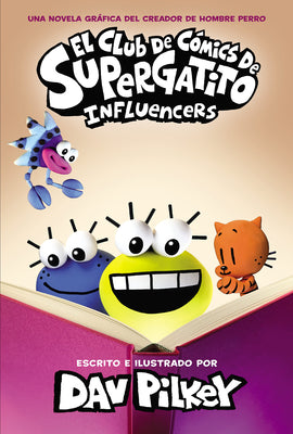 El Club de Cómics de Supergatito: Influencers (Cat Kid Comic Club: Influencers) by Pilkey, Dav