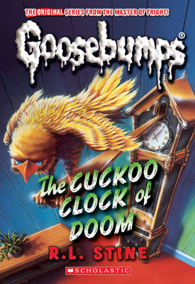 The Cuckoo Clock of Doom (Classic Goosebumps #37) by Stine, R. L.