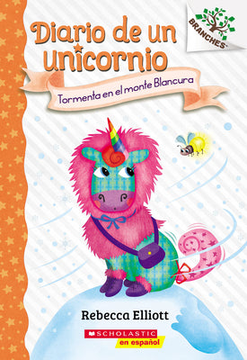 Diario de Un Unicornio #6: Tormenta En El Monte Blancura (Storm on Snowbelle Mountain) by Elliott, Rebecca