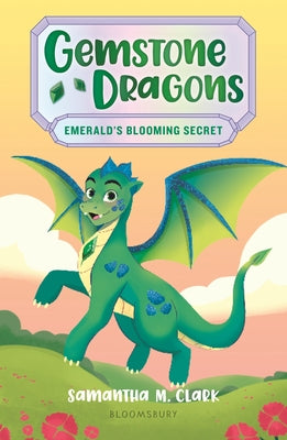 Gemstone Dragons 4: Emerald's Blooming Secret by Clark, Samantha M.