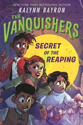 The Vanquishers: Secret of the Reaping by Bayron, Kalynn