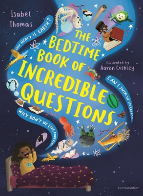 The Bedtime Book of Incredible Questions by Thomas, Isabel
