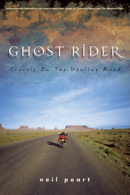 Ghost Rider: Travels on the Healing Road by Peart, Neil