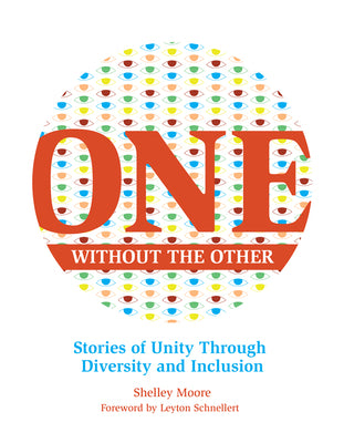 One Without the Other, 1: Stories of Unity Through Diversity and Inclusion by Moore, Shelley