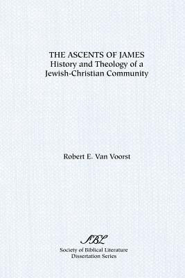 The Ascents of James: History and Theology of a Jewish-Christian Community by Van Voorst, Robert E.