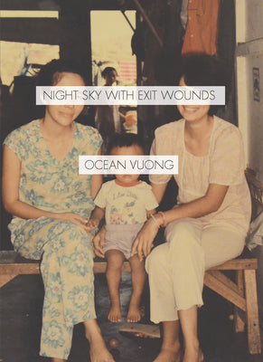 Night Sky with Exit Wounds by Vuong, Ocean