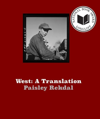 West: A Translation by Rekdal, Paisley