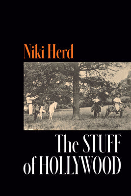 The Stuff of Hollywood by Herd, Niki