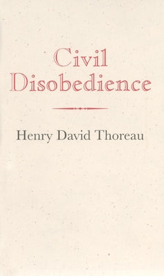 Civil Disobedience by Thoreau, Henry