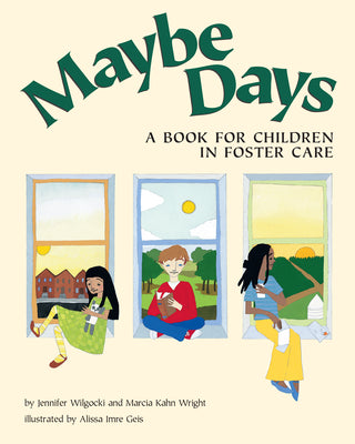 Maybe Days: A Book for Children in Foster Care by Wilgocki, Jennifer