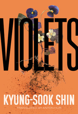 Violets by Shin, Kyung-Sook