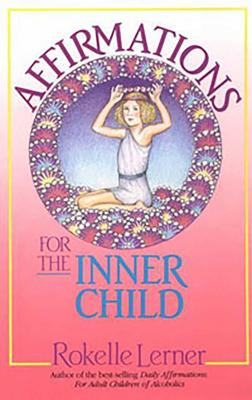 Affirmations for the Inner Child by Lerner, Rokelle