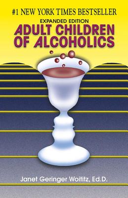 Adult Children of Alcoholics: Expanded Edition by Woititz, Janet G.