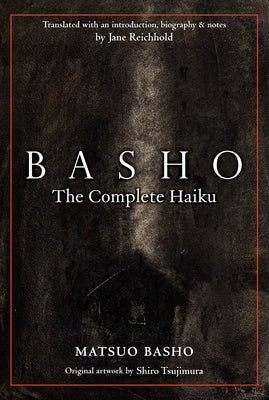 Basho: The Complete Haiku by Basho, Matsuo