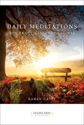 Daily Meditations for Practicing the Course by Casey, Karen