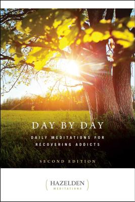 Day by Day: Daily Meditations for Recovering Addicts, Second Edition by Anonymous