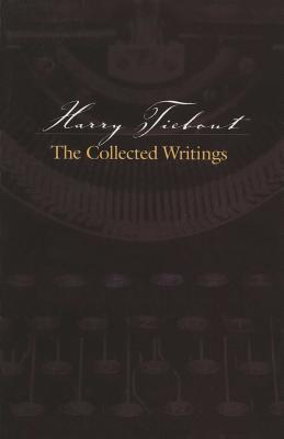 Harry Tiebout: The Collected Writings by Anonymous