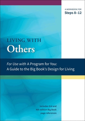 Living with Others: A Workbook for Steps 8-12 by Hubal, James