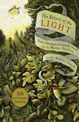 The Return of the Light: Twelve Tales from Around the World for the Winter Solstice by Edwards, Carolyn McVickar