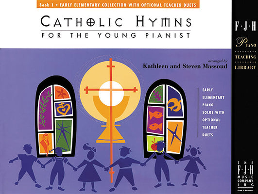 Catholic Hymns for the Young Pianist, Book 1 by Massoud, Kathleen