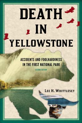 Death in Yellowstone REV Ed PB by Whittlesey, Lee H.