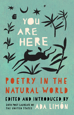 You Are Here: Poetry in the Natural World by Lim, Ada