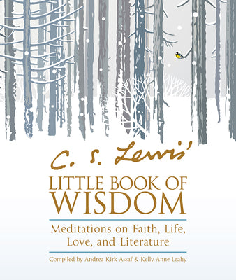 C. S. Lewis' Little Book of Wisdom: Meditations on Faith, Life, Love, and Literature by Lewis, C. S.
