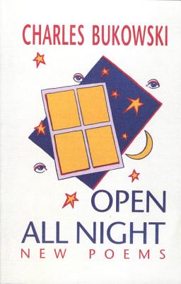 Open All Night by Bukowski, Charles