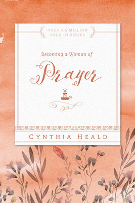 Becoming a Woman of Prayer by Heald, Cynthia