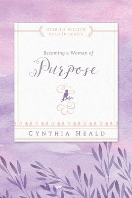 Becoming a Woman of Purpose by Heald, Cynthia