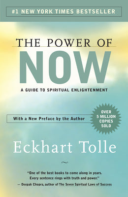 The Power of Now: A Guide to Spiritual Enlightenment by Tolle, Eckhart
