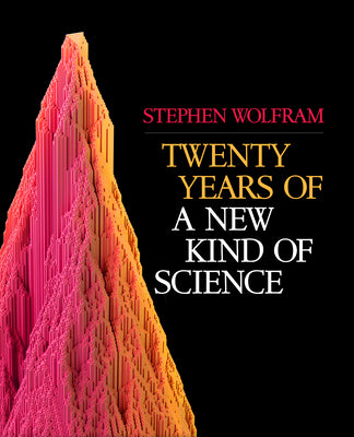Twenty Years of a New Kind of Science by Wolfram, Stephen