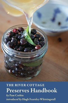 The River Cottage Preserves Handbook: [A Cookbook] by Corbin, Pam