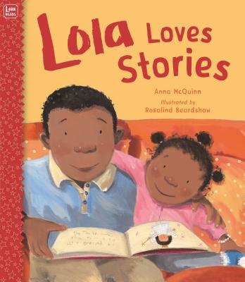 Lola Loves Stories by McQuinn, Anna