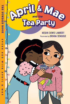April & Mae and the Tea Party: The Sunday Book by Lambert, Megan Dowd