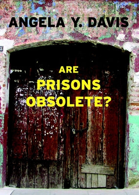 Are Prisons Obsolete? by Davis, Angela Y.