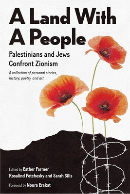 A Land with a People: Palestinians and Jews Confront Zionism by Farmer, Esther