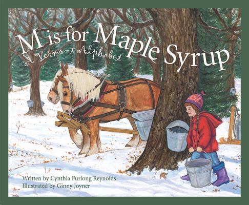 M Is for Maple Syrup: A Vermont Alphabet by Reynolds, Cynthia Furlong