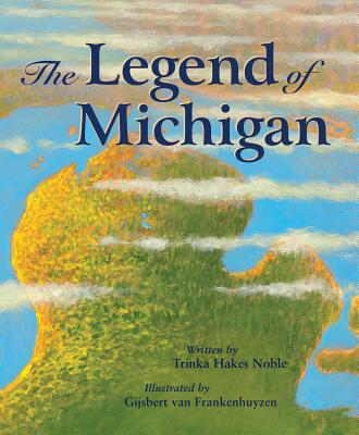 The Legend of Michigan by Noble, Trinka Hakes