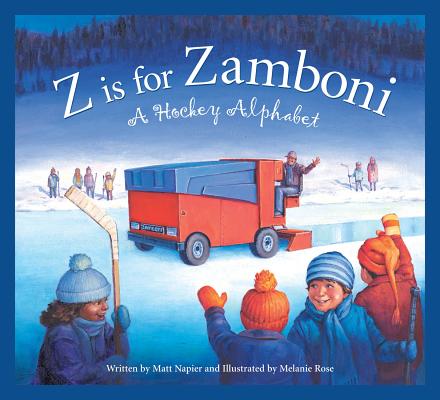 Z Is for Zamboni: A Hockey Alphabet by Napier, Matt