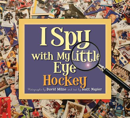 I Spy with My Little Eye Hockey: Hockey by Napier, Matt