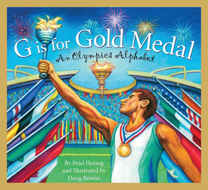G Is for Gold Medal: An Olympics Alphabet by Herzog, Brad