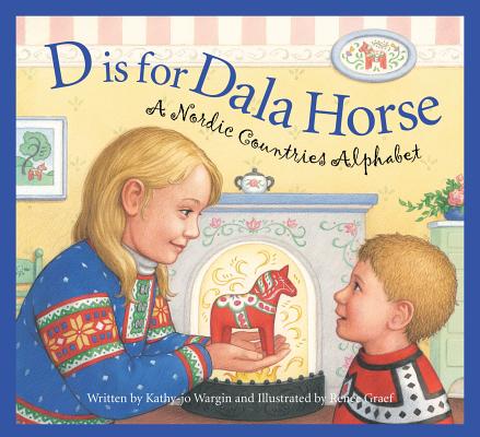 D Is for Dala Horse: A Nordic Countries Alphabet by Wargin, Kathy-Jo