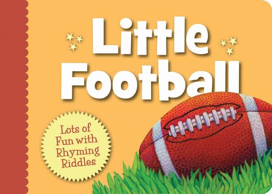Little Football: Lots of Fun with Rhyming Riddles by Herzog, Brad
