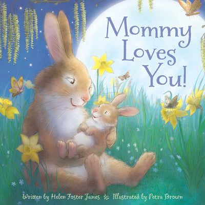 Mommy Loves You by James, Helen Foster