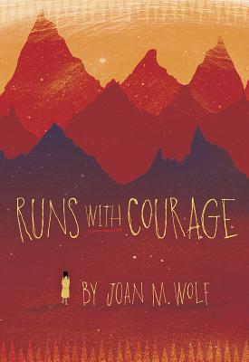 Runs with Courage by Wolf, Joan M.
